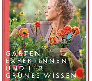 Garten-Expertinnen und ihr grünes Wissen