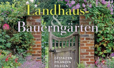 Landhaus- & Bauerngärten. Gestalten. Pflanzen. Pflegen.