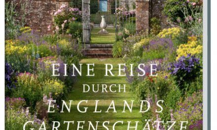 Eine Reise zu (fast) unbekannten englischen Gärten
