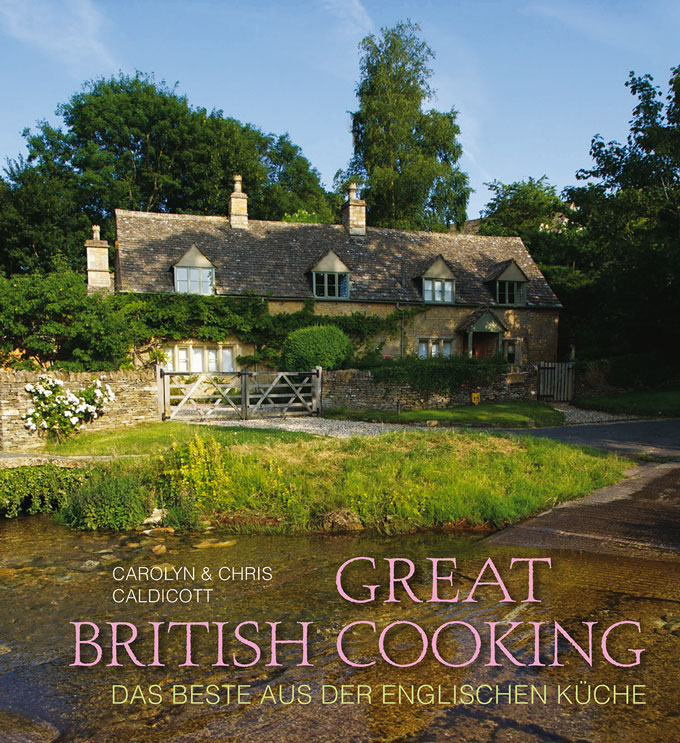 Great British Cooking Das Beste aus der englischen Küche