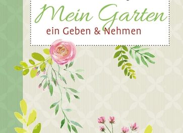 Gartenratgeber, mal anders: Mein Garten.