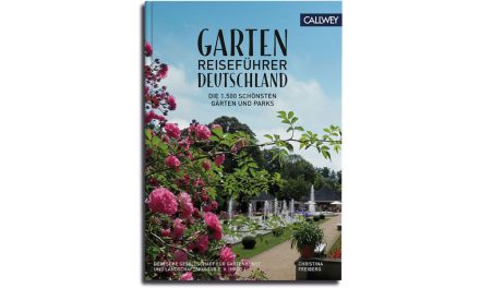 Schöne Reisen für Gartenfreunde – im neuen Gartenreiseführer Deutschland.